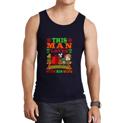 This Man Loves Gardening With His Wife Gardener Funny Saying Garden Lover Plant Lover Tank Top