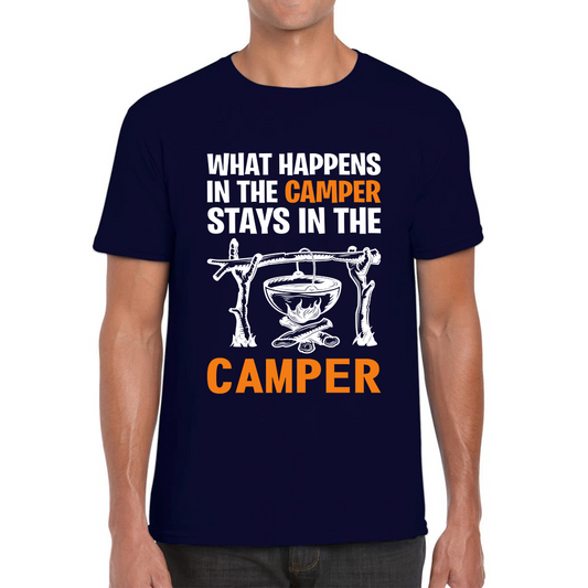 What Happens In The Camper Stays In The Camper Funny Camping Camper Adventure Lover Mens Tee Top