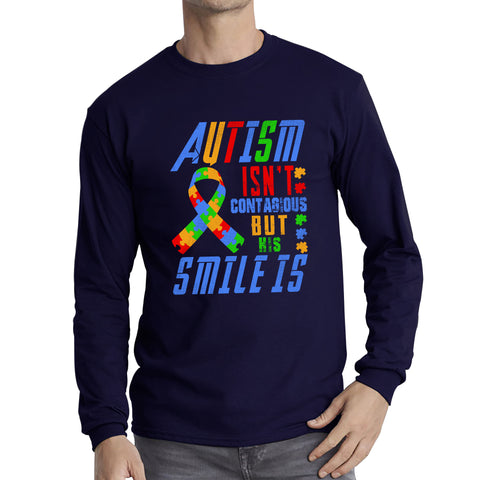 Autism Isn't Contagious But His Smile Is Autism Awareness Month Autistic Pride Long Sleeve T Shirt