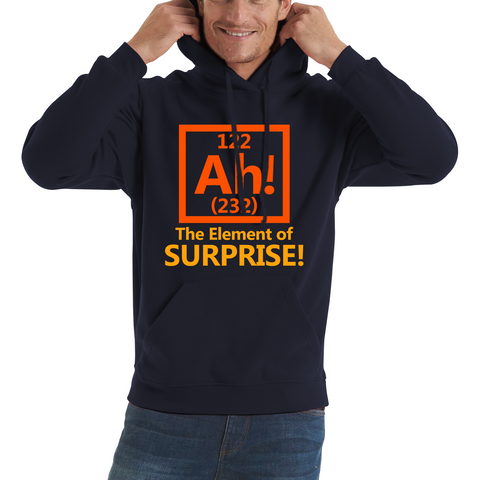 Ah The Element Of Surprise Funny Novelty Scientist Periodic Table Joke Unisex Hoodie