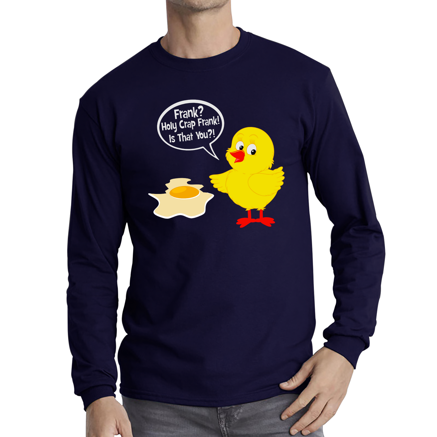 Frank? Holy Crap Frank! Is That You? Funny Egg Funny Saying Novelty Long Sleeve T Shirt