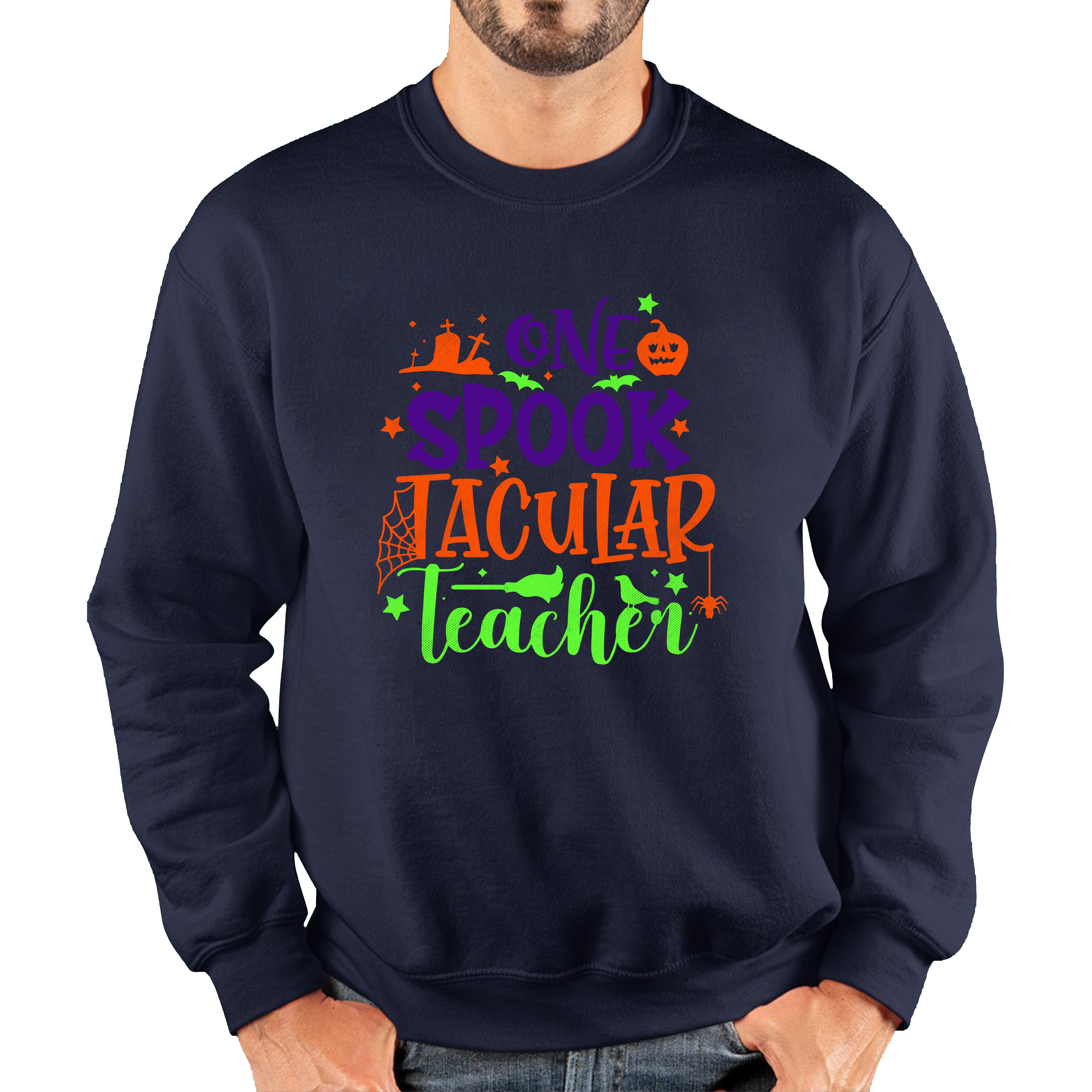 One Spooktacular Teacher Halloween Teacher Funny Halloween Spooktacular Teacher Unisex Sweatshirt