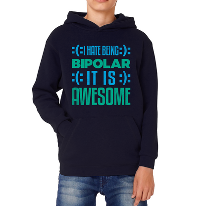 I Hate Being Bipolar It Is Awesome Bipolar Emotion Sad Happy Face Bipolar Disorder Kids Hoodie