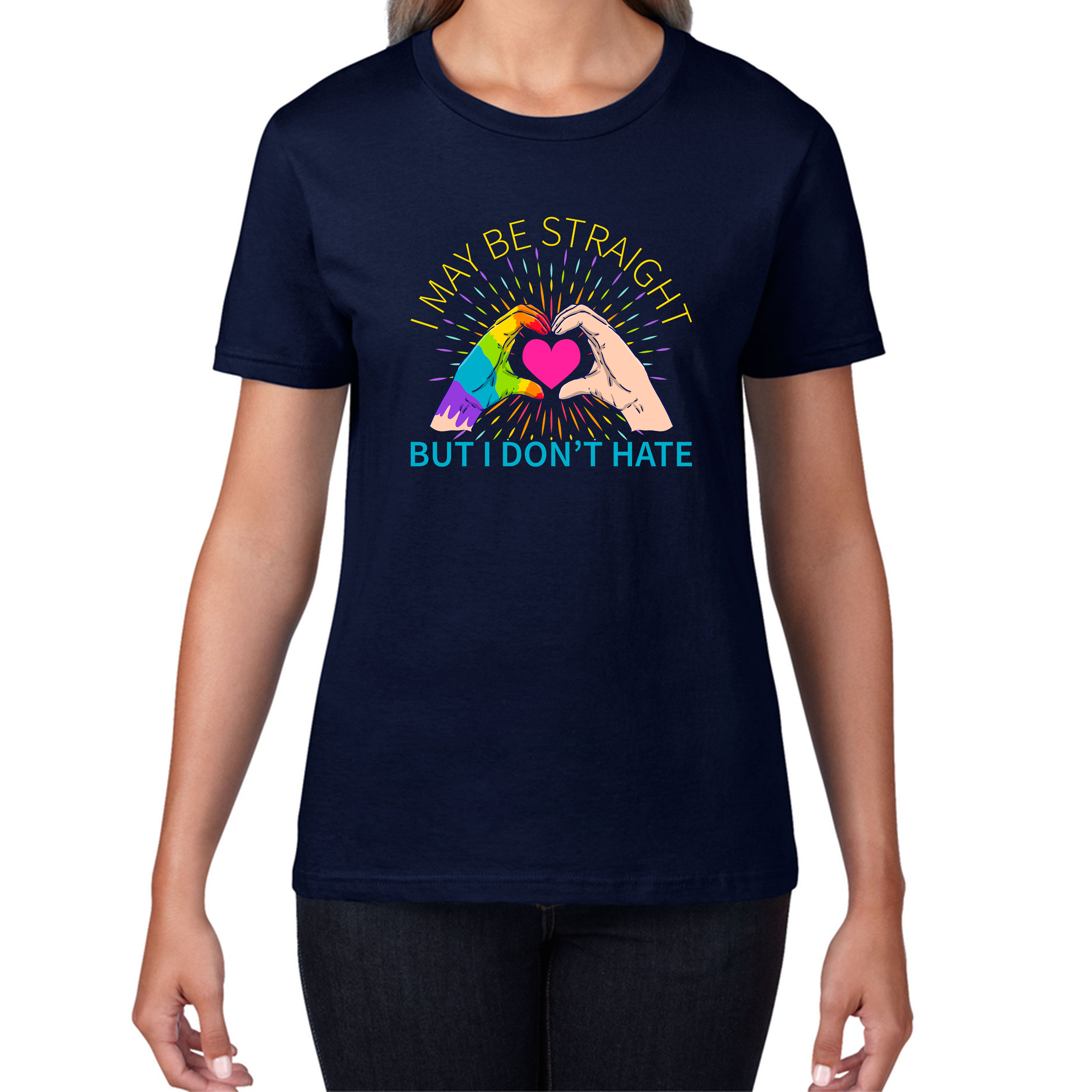 I May Be Straight But I Don't Hate LGBT Gay Pride Lesbians Hand Heart Womens Tee Top