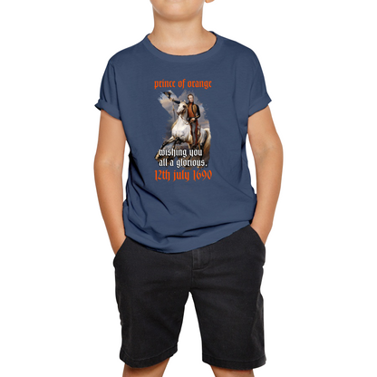Prince Of Orange Mising You All A Glorious 12th July 1690 Battle Of Boyne Kids Tee