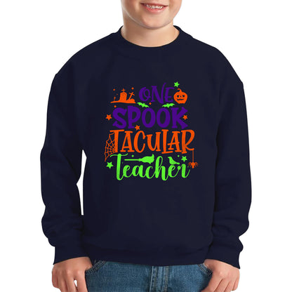 One Spooktacular Teacher Halloween Teacher Funny Halloween Spooktacular Teacher Kids Jumper