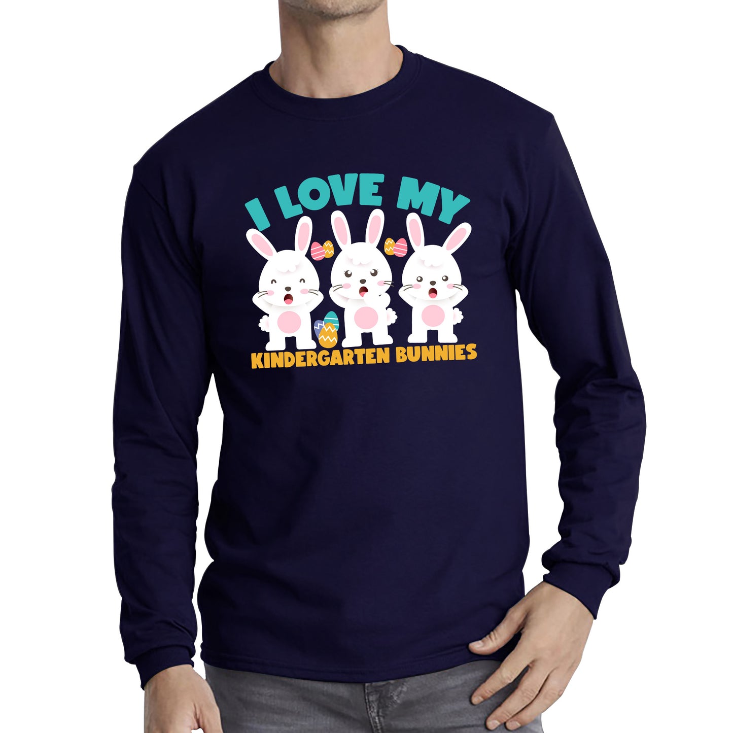 I Love My Kindergarten Bunnies Teacher Easter Bunny Teacher Back To School Long Sleeve T Shirt