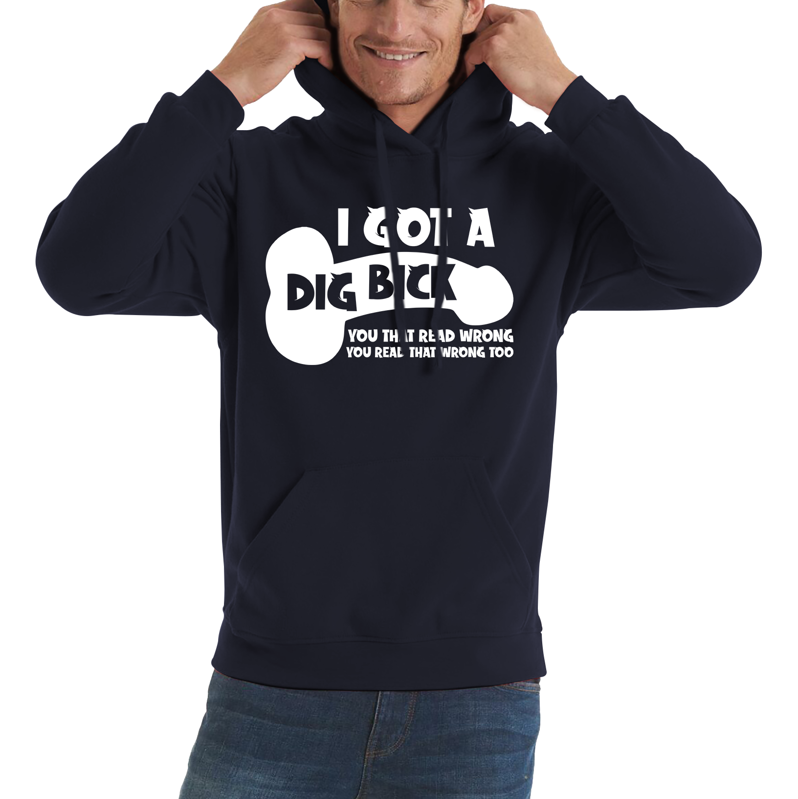 I Got A Dig Bick You That Read Wrong You Read That Wrong Too Hoodie