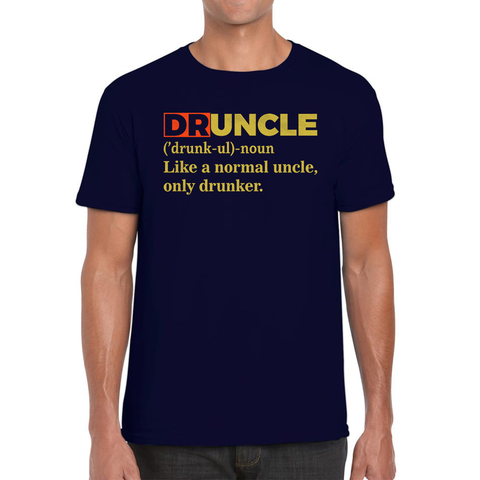 Druncle Funny Fathers Day Uncle Gift Funny Druncle Like A Normal Uncle Mens Tee Top