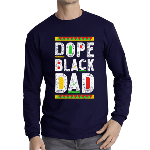 Dope Black Dad Fathers Day Life Lessons Learnings Long Sleeve T Shirt