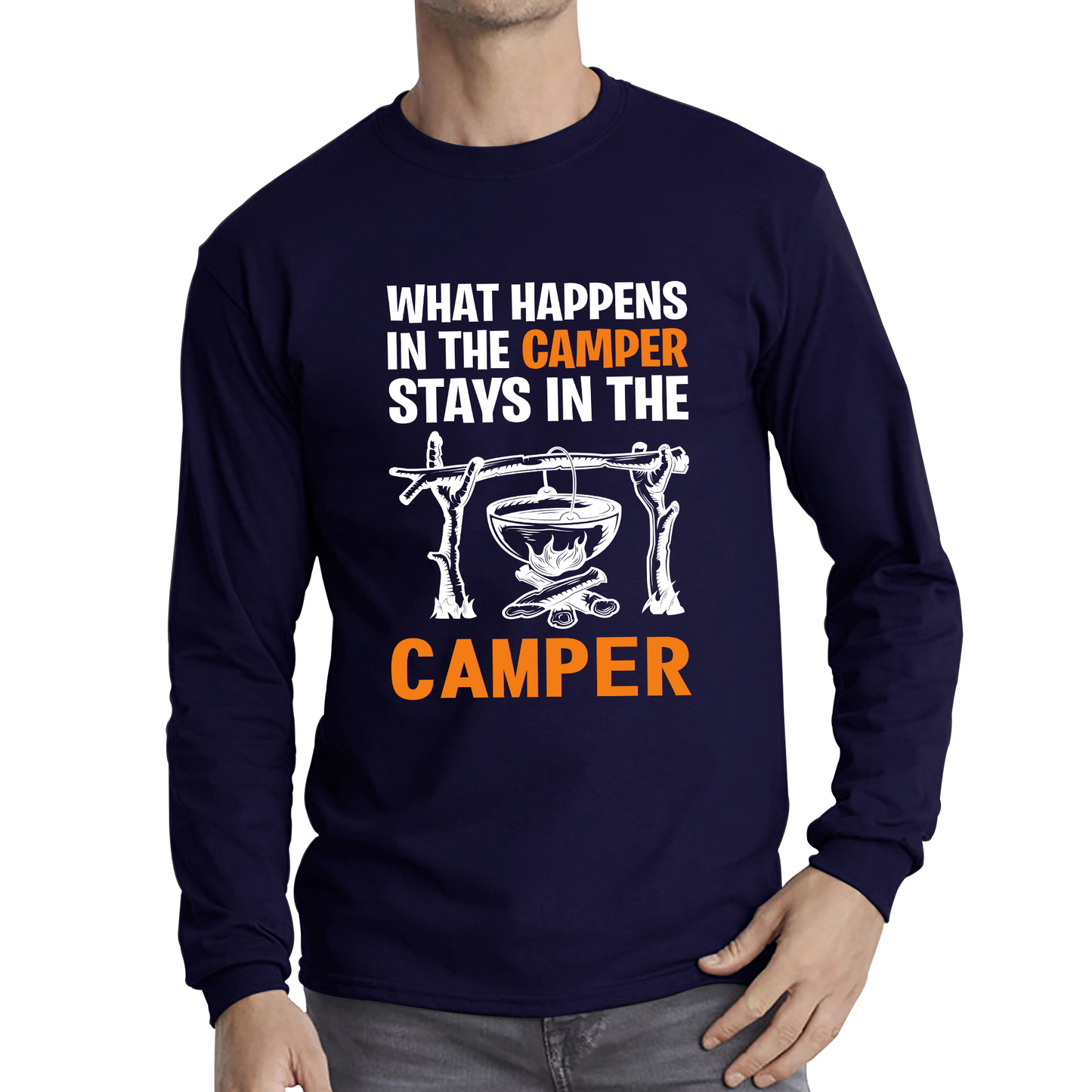 What Happens In The Camper Stays In The Camper Funny Camping Camper Adventure Lover Long Sleeve T Shirt