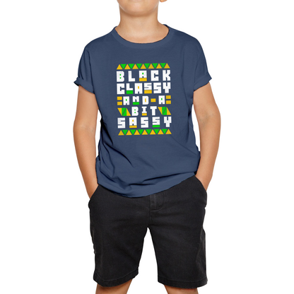 Black Classy And A Bit Sassy Juneteenth Black Freedom Celebrating Black History Freedom Kids Tee