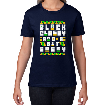 Black Classy And A Bit Sassy Juneteenth Black Freedom Celebrating Black History Freedom Womens Tee Top