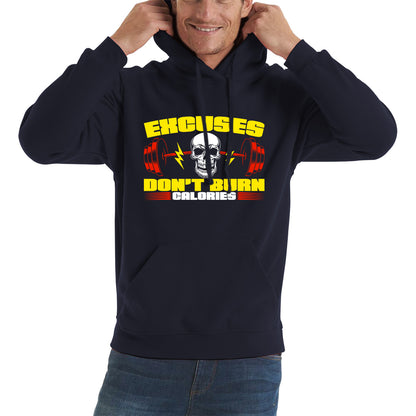 Excuses Don't Burn Calories Gym Exercise Motivational Gym Lover Inspirational Message Unisex Hoodie