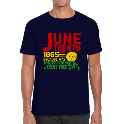 Juneteenth 1865 Because My Ancestors Weren’t Free In 1776 T Shirt