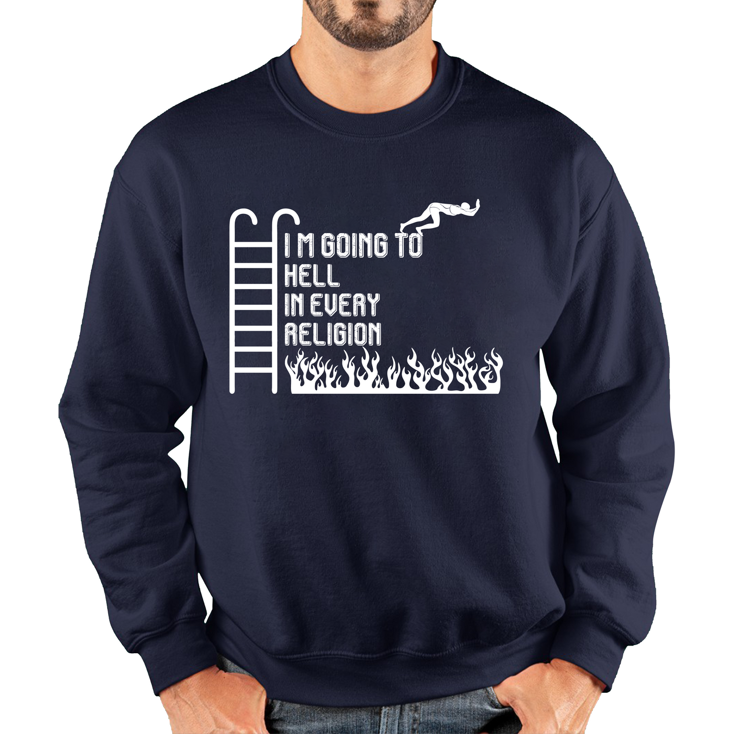 I Am Going To Hell In Every Religion Funny Offensive Novelty Sarcastic Unisex Sweatshirt