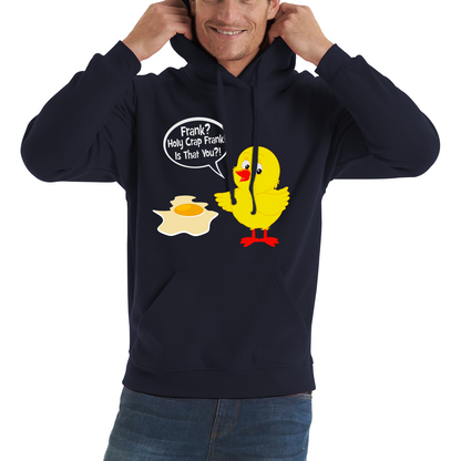 Frank? Holy Crap Frank! Is That You? Funny Egg Funny Saying Novelty Unisex Hoodie