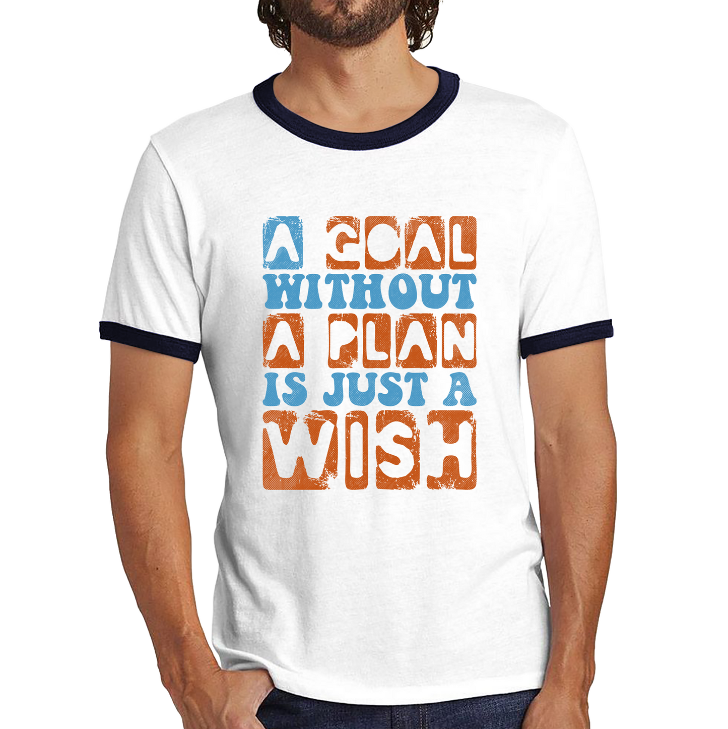 A Goal Without A Plan Is Just A Wish Motivational Quote Deep Ringer T Shirt