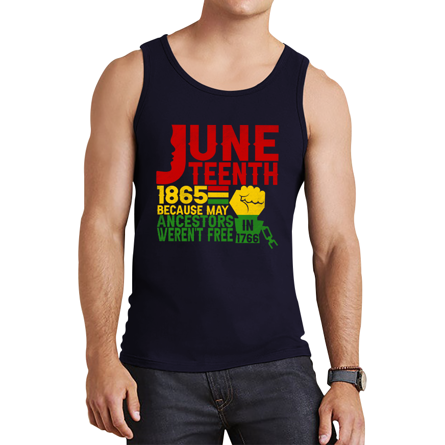 Juneteenth 1865 Because My Ancestors Weren’t Free In 1776 Tank Top