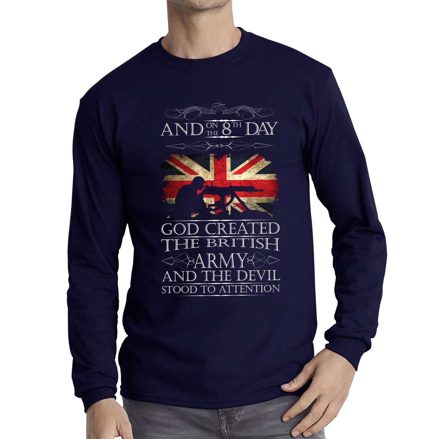 God Created The British Army And The Devil Stood To Attention Lest We Forget Remembrance Day Long Sleeve T Shirt