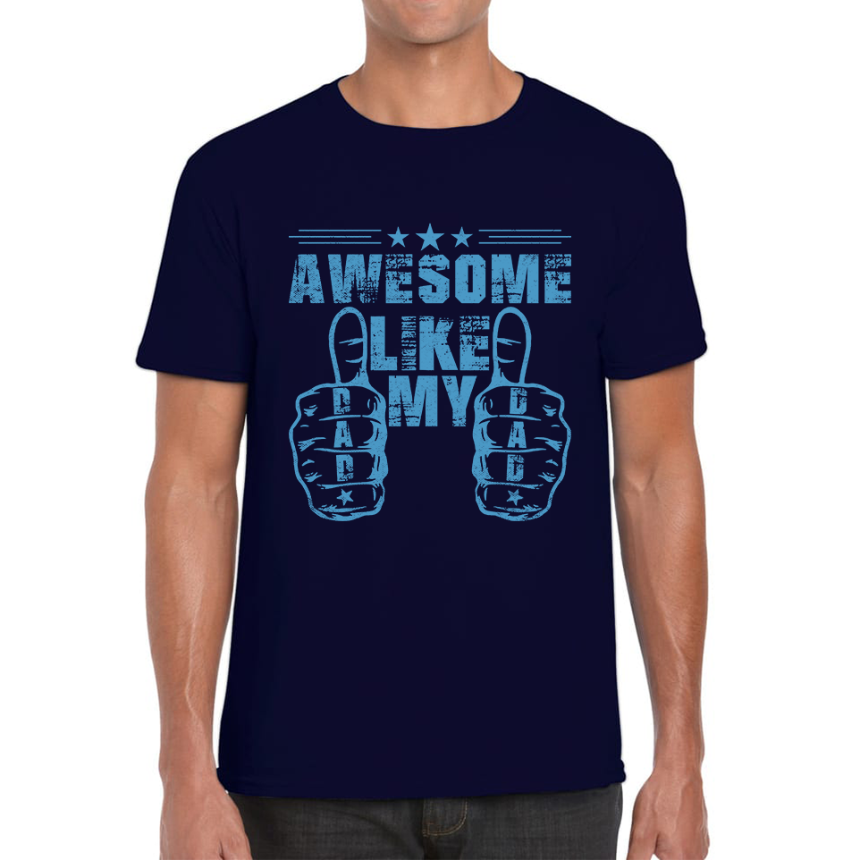 Awesome Like My Dad Fathers Day T Shirt