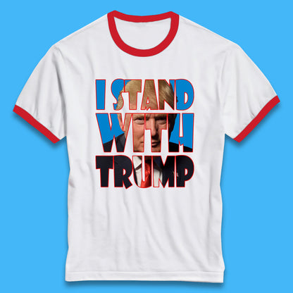 I Stand With Trump Free President Trump Make America Great Again American politician Ringer T Shirt
