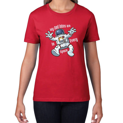 My Dad Jokes Are In Every Space - Falling Astronaut Funny Sarcastic Joke Meme Gift For Father Scientific Meme Joke Space Womens Tee Top