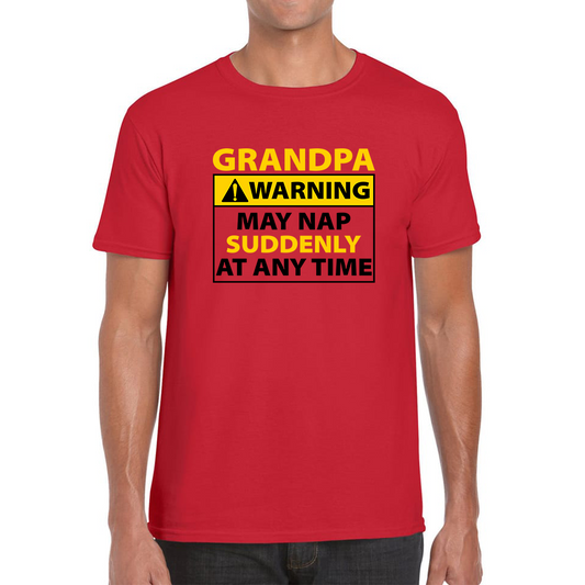 Grandpa Warning May Nap Suddenly At Any Time T Shirt