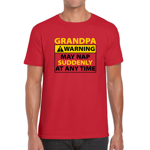 Grandpa Warning May Nap Suddenly At Any Time Sleepy Grandfather Funny Napping Mens Tee Top