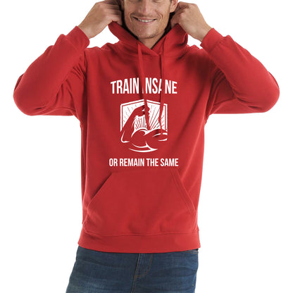Train Insane Or Remain The Same Bodybuilders Gym Motivational Workout Muscular Bodybuilder Unisex Hoodie