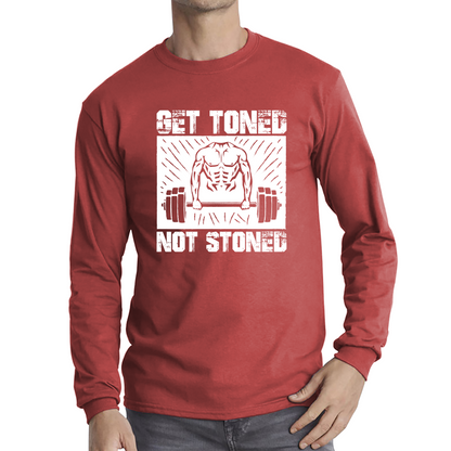 Get Toned Not Stoned Workout Muscles Fitness Motivational Gym Long Sleeve T Shirt