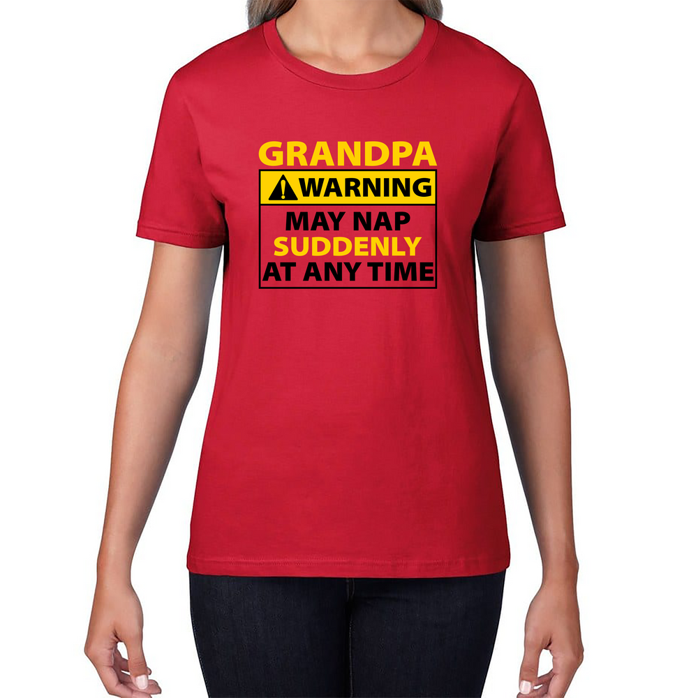 Grandpa Warning May Nap Suddenly At Any Time Sleepy Grandfather Funny Napping Womens Tee Top