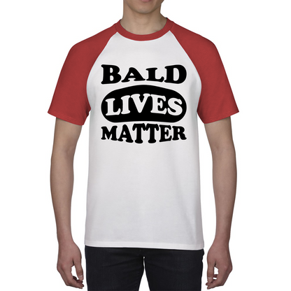 Bald Lives Matter Funny Baldi Joke Novelty Birthday Gift For Father Bald Friend Baseball T Shirt