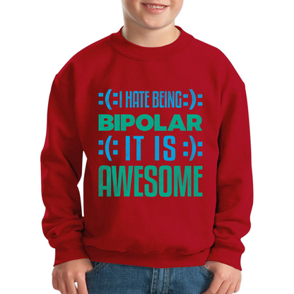 I Hate Being Bipolar It Is Awesome Bipolar Emotion Sad Happy Face Bipolar Disorder Kids Jumper