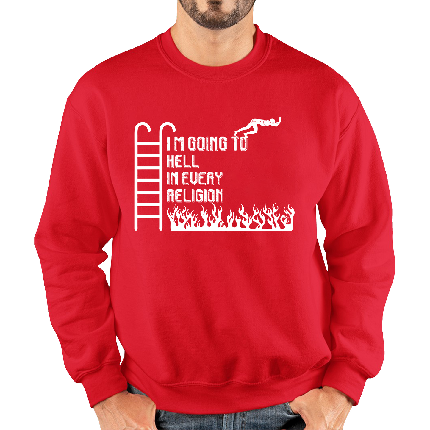 I Am Going To Hell In Every Religion Funny Offensive Novelty Sarcastic Unisex Sweatshirt