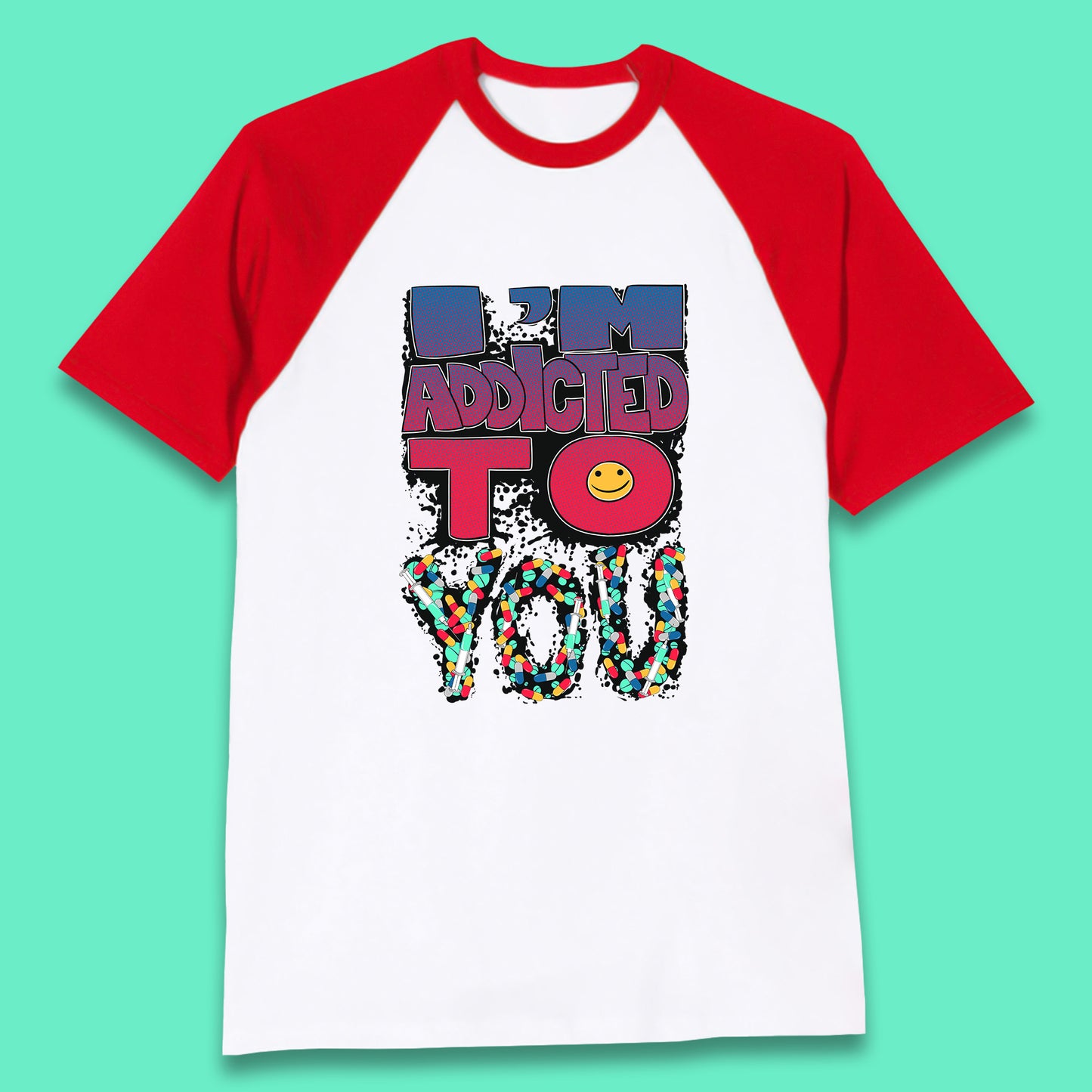 I'm Addicted You Pills Funny Pharmacy Saying Medicine Pharmacist Mental Health Chill Pills Baseball T Shirt