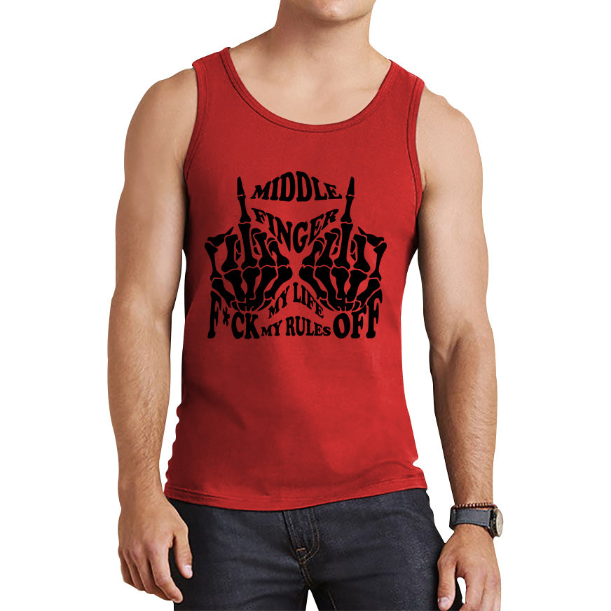 Middle Finger F*ck Off My Life My Rules Funny Rude Offensive Joke Novelty Skelton Hands Tank Top