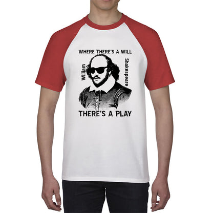 National Shakespeare Day Where There’s A Will There’s A Play William Shakespeare Shades Baseball T Shirt