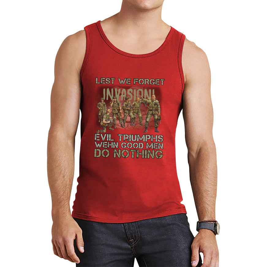 Lest We Forget Evil Triumphs When Good Men Do Nothing British Army Remembrance Day Veterans Day Tank Top