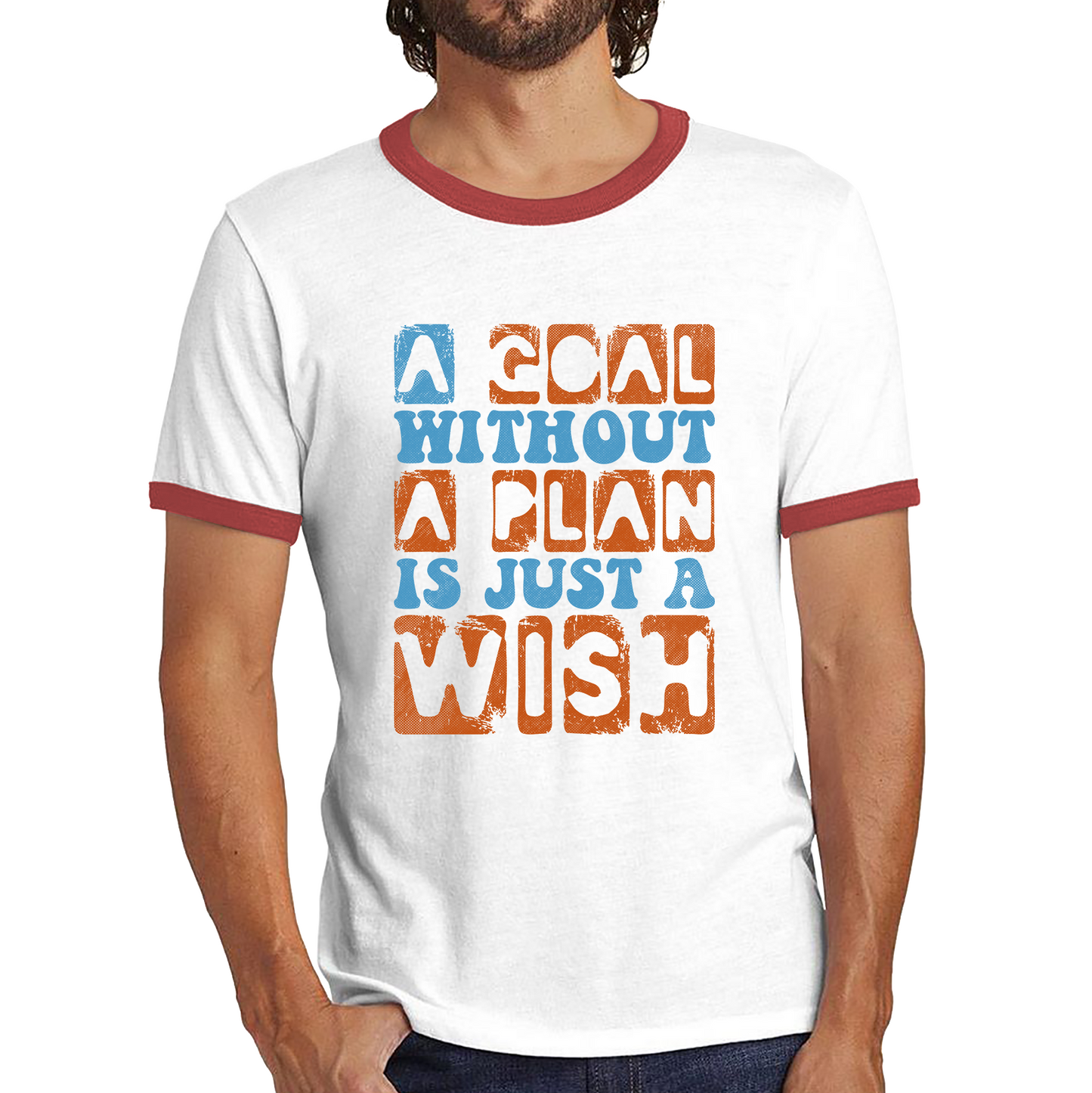 A Goal Without A Plan Is Just A Wish Motivational Quote Deep Ringer T Shirt