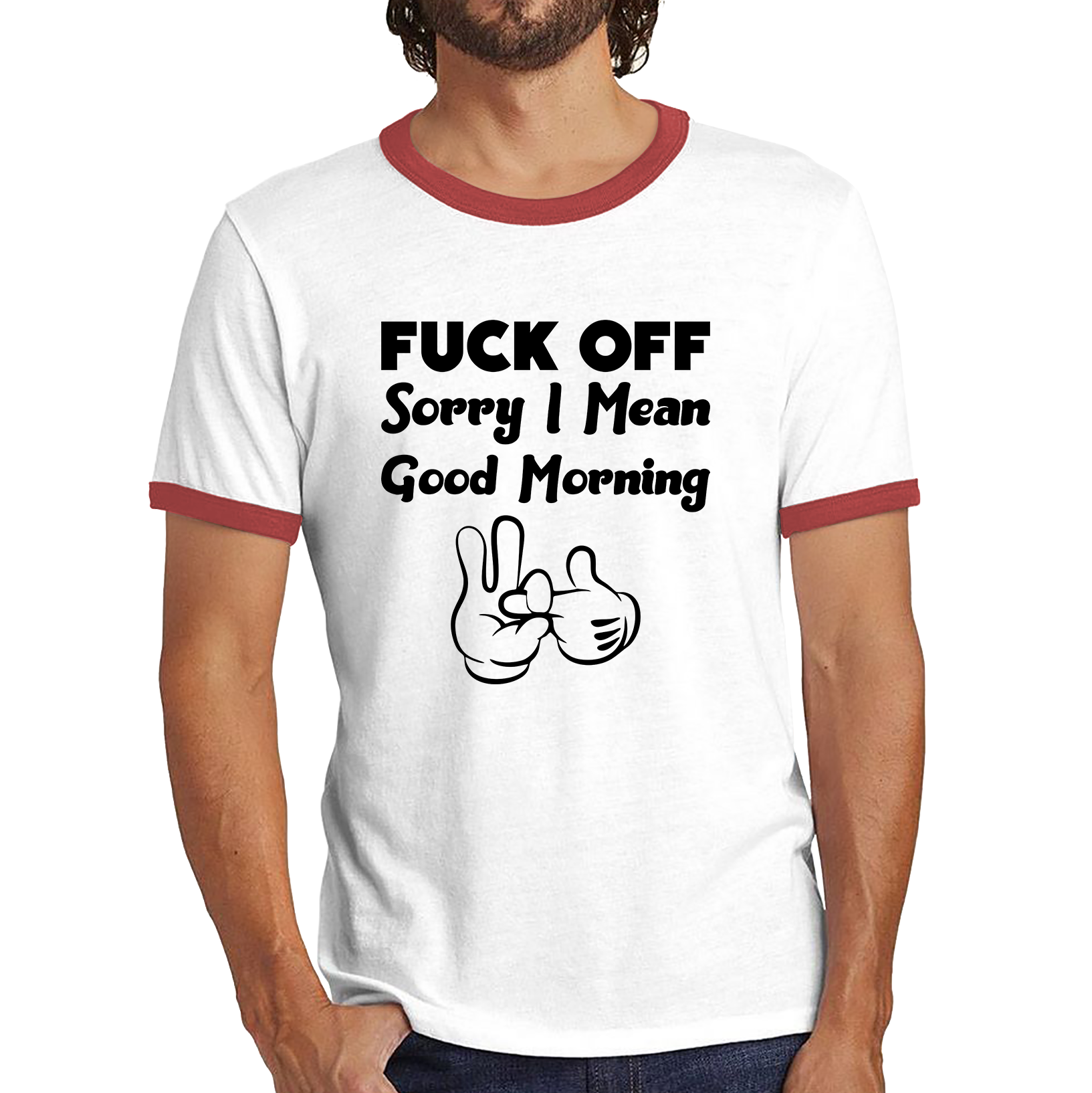 Fuck Off Sorry I Mean Good Morning Funny Offensive Novelty Sarcastic Humour Ringer T Shirt