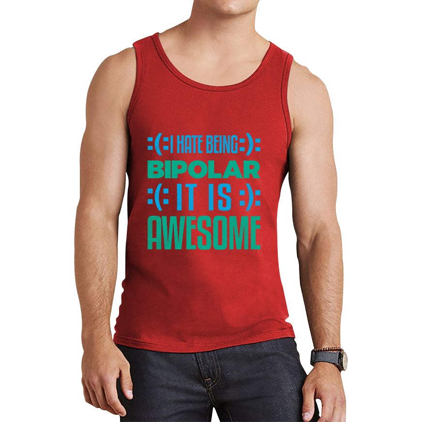 I Hate Being Bipolar It Is Awesome Bipolar Emotion Sad Happy Face Bipolar Disorder Tank Top