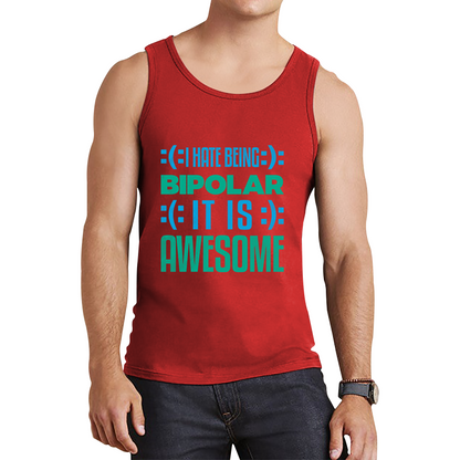 I Hate Being Bipolar It Is Awesome Bipolar Emotion Sad Happy Face Bipolar Disorder Tank Top