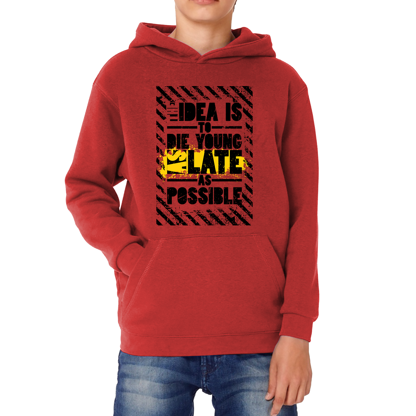 The Idea Is To Die Young As Late As Possible Funny Sarcastic Quote By Ashley Montagu Kids Hoodie