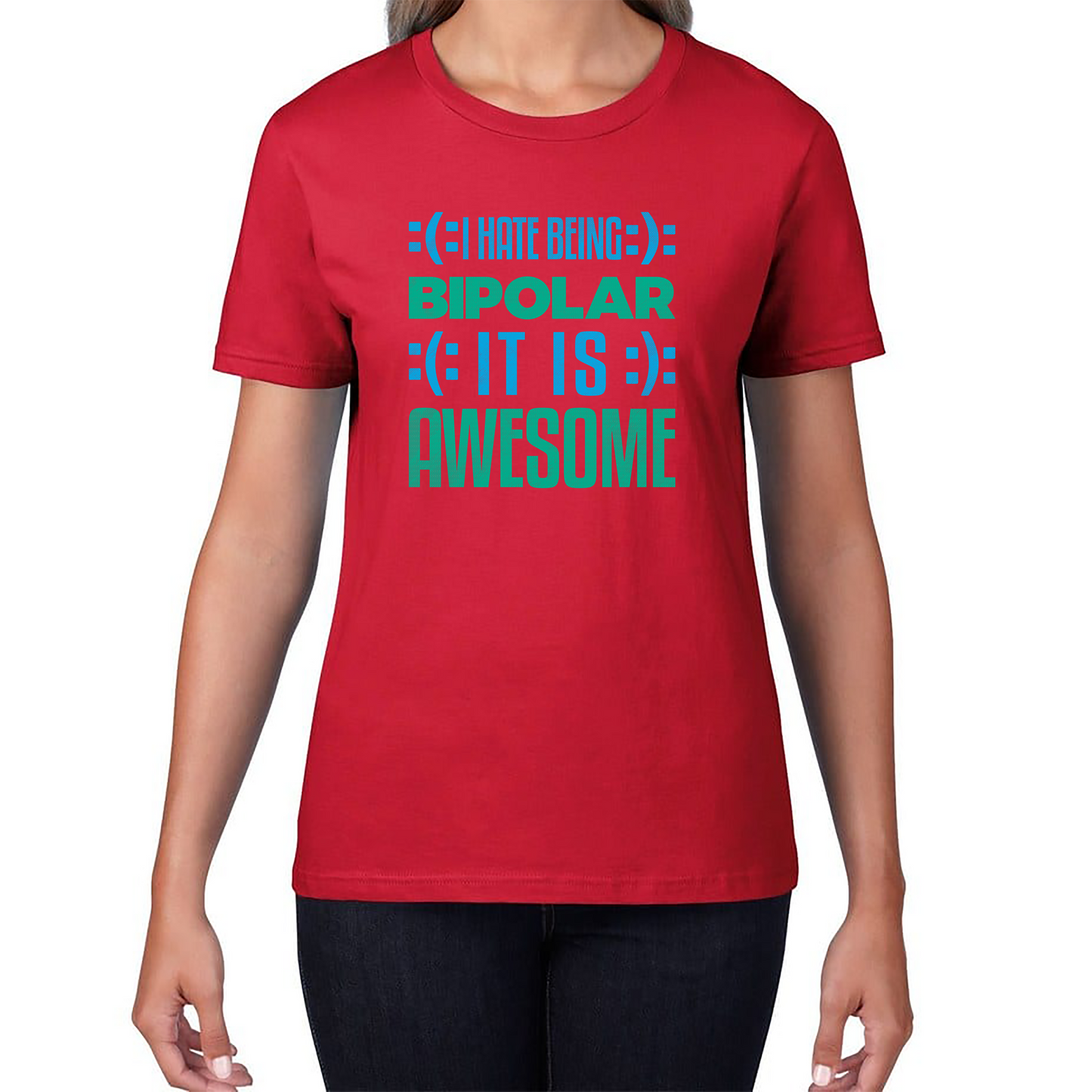 I Hate Being Bipolar It Is Awesome Bipolar Emotion Sad Happy Face Bipolar Disorder Womens Tee Top