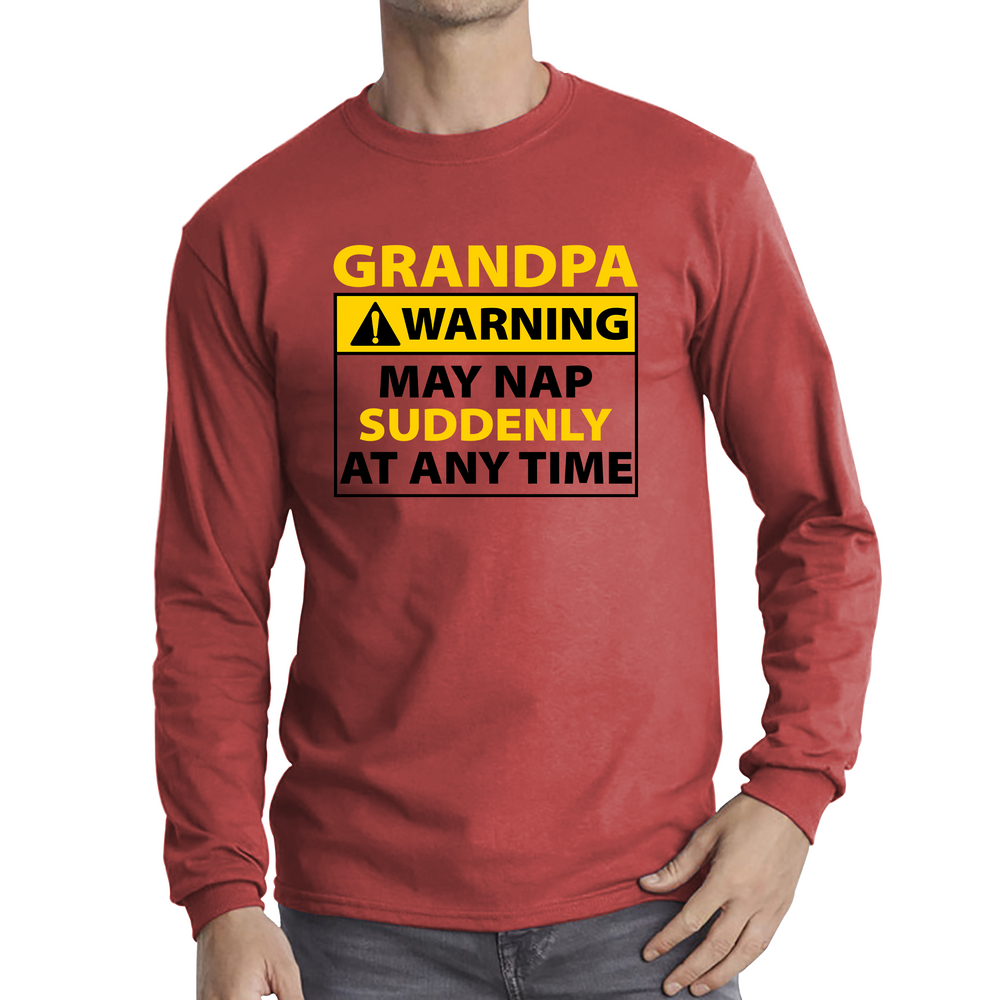 Grandpa Warning May Nap Suddenly At Any Time Sleepy Grandfather Funny Napping Long Sleeve T Shirt