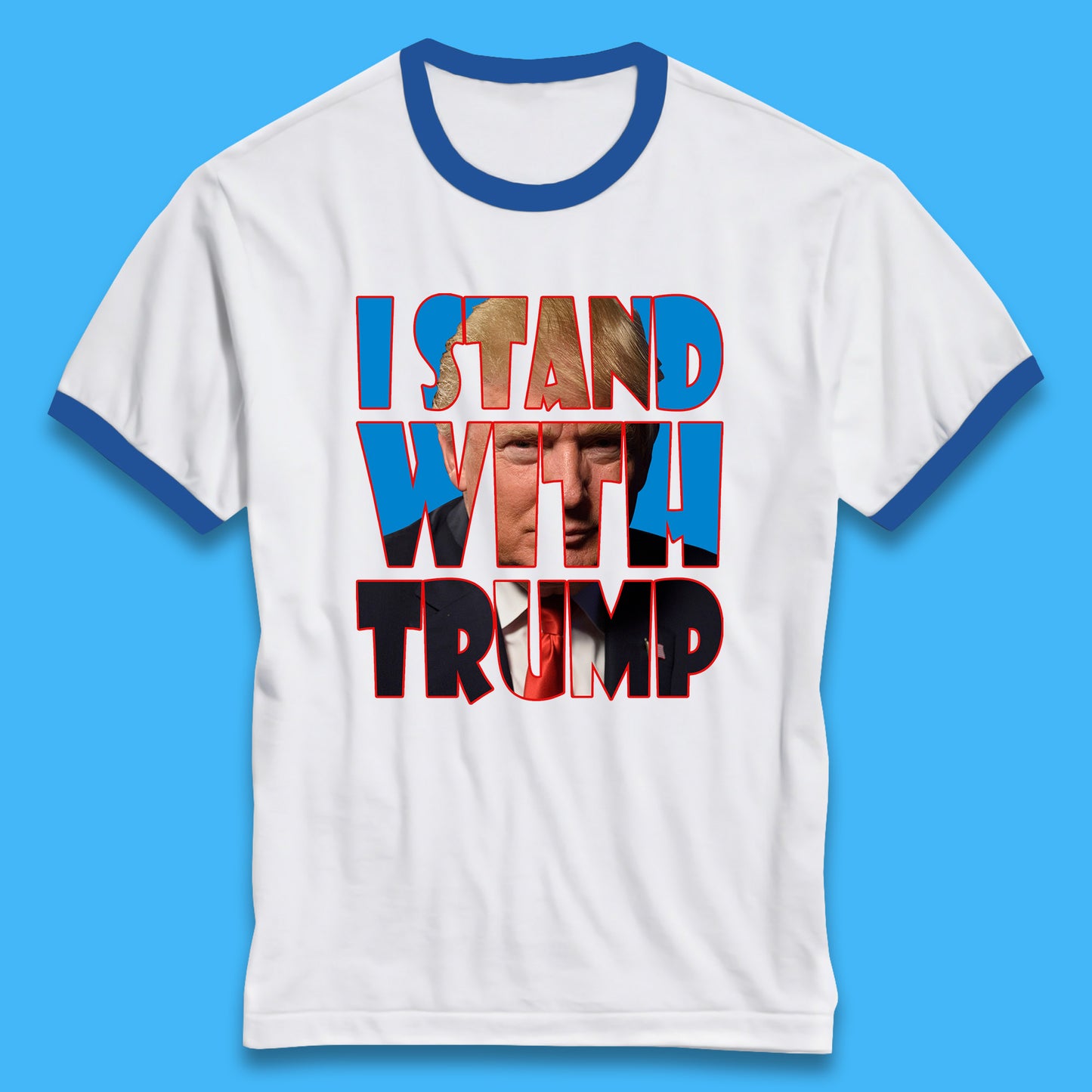 I Stand With Trump Free President Trump Make America Great Again American politician Ringer T Shirt