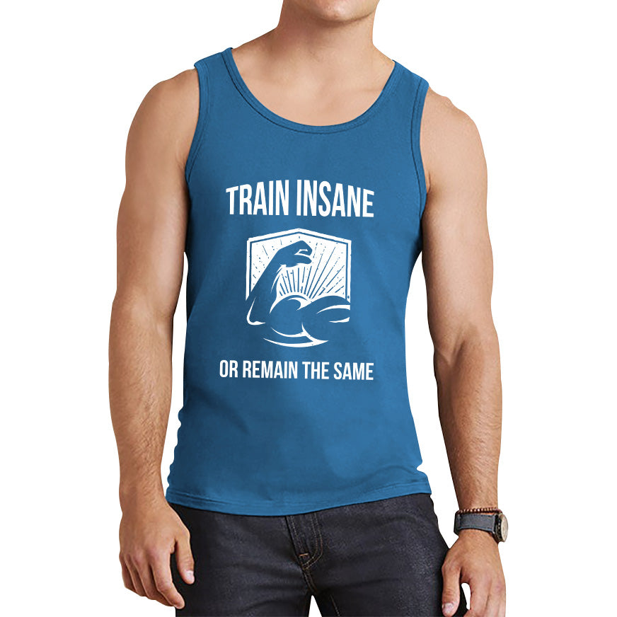 Train Insane Or Remain The Same Bodybuilders Gym Motivational Workout Muscular Bodybuilder Tank Top