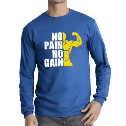 No Pain No Gain Gym Workout Fitness Bodybuilding Training Motivational Quote Muscle Body Flexing Long Sleeve T Shirt