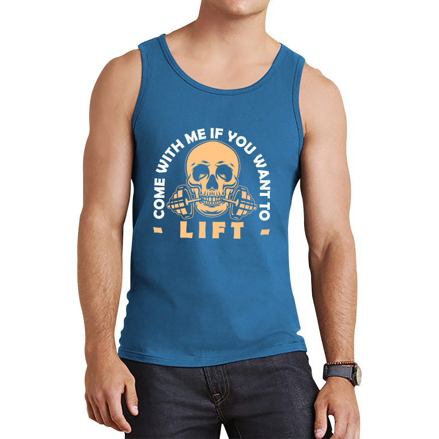 Gym Skull Come With Me If You Want Lift Skull Gym Dumbell Workout Fitness Weight Lifting Bodybuilders Tank Top